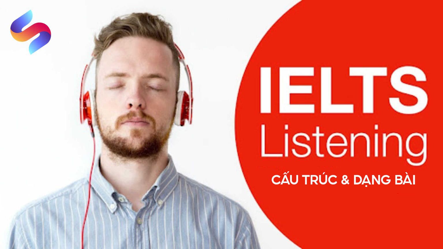 Bài thi Nghe IELTS: Tổng quan và cấu trúc